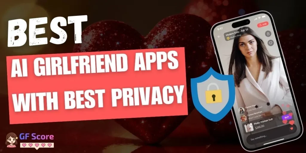 AI Girlfriend Apps With Best Privacy
