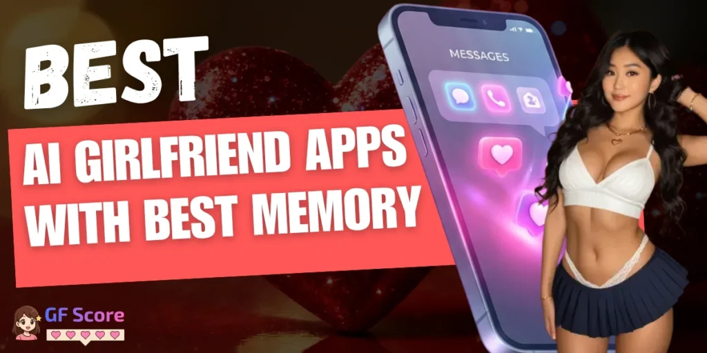 AI Girlfriend Apps With Best Memory
